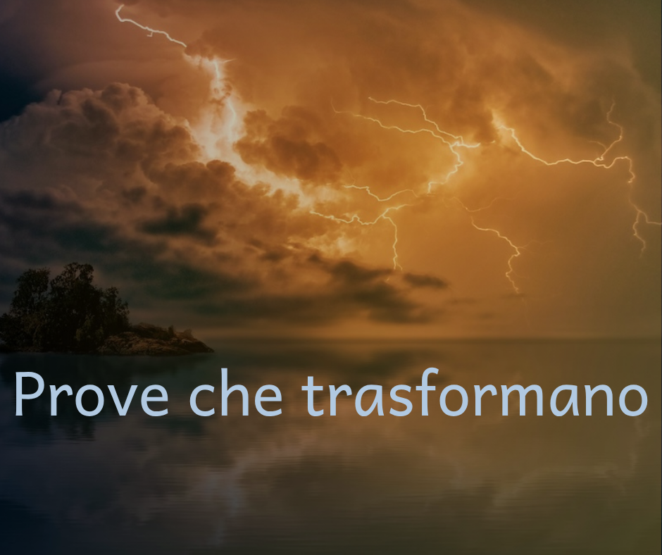 Prove che trasformano