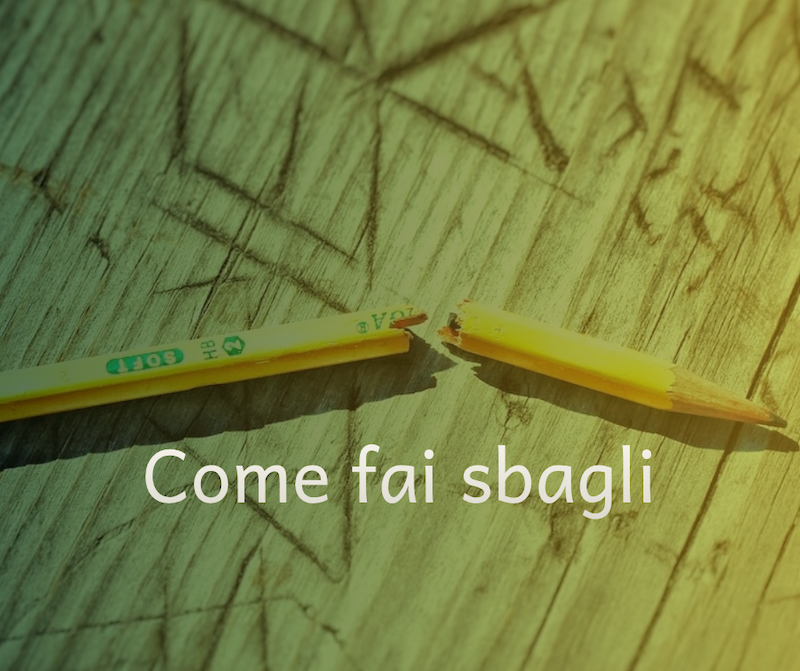 Come fai sbagli